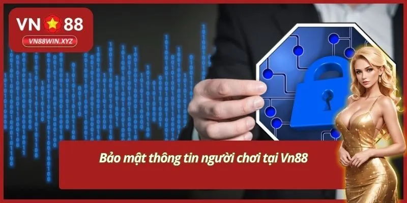 Bảo mật thông tin người chơi tại Vn88