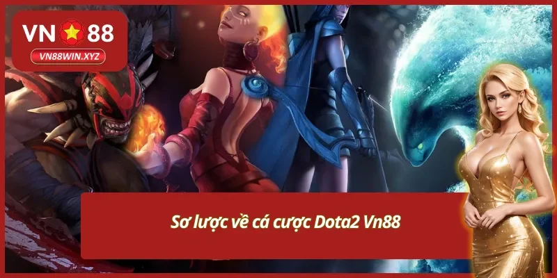 Hiểu về cá cược Dota2 Vn88