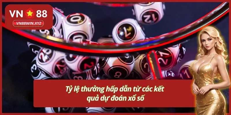 Tỷ lệ thưởng từ kết quả dự đoán xổ số