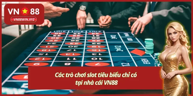 Các trò chơi slot tiêu biểu tại game slot VN88