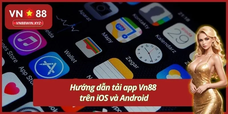 Hướng dẫn tải app Vn88 trên iOS và Android