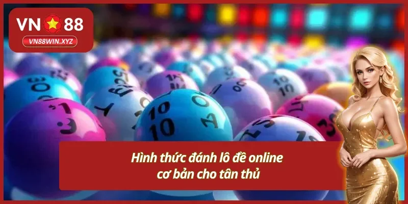 Nắm rõ cách đánh lô đề online cực chuẩn