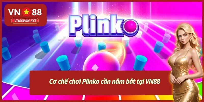 Cơ chế trả thưởng trong Plinko tại VN88