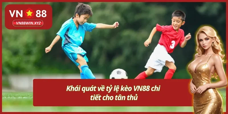 Những điều cần biết về tỷ lệ kèo VN88