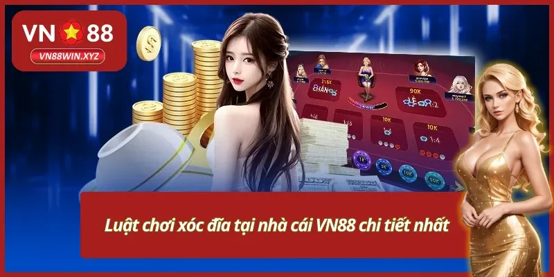 Luật chơi xóc đĩa VN88 đặc biệt cần quan tâm